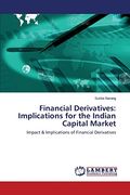 Financial Derivatives: Implications for the Indian Capital Market
