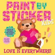 Paint by Sticker Kids: Love Is Everywhere!: Create 10 Pictures One Sticker at a Time! Includes Glitter Stickers (en Inglés)