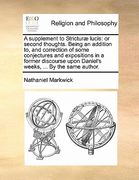 a supplement to stricturae lucis: or second thoughts. being an addition to, and correction of some conjectures and expositions in a former discourse (en Inglés)