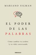El Poder de las Palabras: Cómo Cambiar tu Cerebro (y tu Vida) Conversando