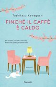 Finché il Caffè è Caldo (en Italiano)
