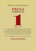 Prosa Completa, 1: 1983-2016