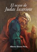 EL OCASO DE JUDAS ISCARIOTE (en Castellano)