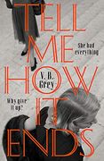 Tell me how it Ends: A Gripping Drama of Past Secrets, Manipulation and Revenge (en Inglés)
