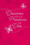 Descansa en la Presencia de Dios: 365 Devocionales Diarios