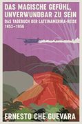 Das Magische Gefühl, Unverwundbar zu Sein: Das Tagebuch der Lateinamerika-Reise 1953-1956 (en Alemán)