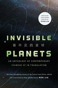 Invisible Planets: Contemporary Chinese Science Fiction in Translation (en Inglés)