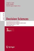 Decision Sciences: Second Decision Science Alliance International Summer Conference, dsa isc 2024, Valencia, Spain, June 6–7, 2024, Proceedings, Part i (Lecture Notes in Computer Science, 14778)