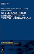 Style and Intersubjectivity in Youth Interaction (Contributions to the Sociology of Language [Csl]) (en Inglés)