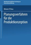 Planungsverfahren für die Produktkonzeption: Ein systematisches Vorgehenskonzept unter Berücksichtigung des Lebenszyklus-Ansatzes ... zur Unternehmensführung) (German Edition)