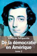 De la démocratie en Amérique: tome 2 (en Francés)