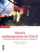 La Economia, Mercados, Empresarios (Historia Contemporánea de Chile #3