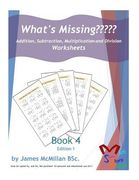 What's Missing Addition, Subtraction, Multiplication and Division Book 4: Grades (6 - 8) (en Inglés)