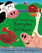 cock-a-doodle-doo! barnyard hullabaloo