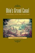 ohio´s grand canal,a brief history of the ohio & erie canal (en Inglés)