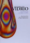 Historia del vidrio : desarrollo formal, tecnológico y científico