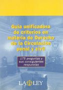 Guía unificadora de criterios en materia de derecho de la circulación penal y civil (in Spanish)