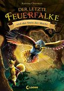 Der Letzte Feuerfalke und der Stein der Macht (Band 1) -Language: German (in German)