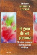 El Gozo de ser Persona: Plenitud Humana Transparencia de Dios (Espiritualidad)