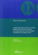 ¿Debe algún tribunal tener la última palabra? El Tribunal de Justicia y los tribunales de los seis Estados fundadores y del Reino Unido (Monografías)