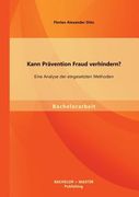 Kann Prävention Fraud Verhindern? Eine Analyse der Eingesetzten Methoden de Florian Alexander Otto(Bachelor + Master Publishing) (in German)