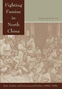 Fighting Famine in North China: State, Market, and Environmental Decline, 1690S-1990S (en Inglés)