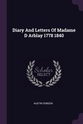 Diary And Letters Of Madame D Arblay 1778 1840 (en Inglés)