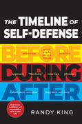 The Timeline of Self-Defense. Before, During, and After Violence