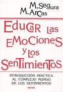 Educar las Emociones y los Sentimientos: Introducción Práctica al Complejo Mundo de los Sentimientos (Educación Hoy)