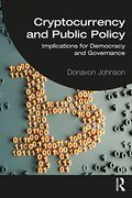 Cryptocurrency and Public Policy: Implications for Democracy and Governance (en Inglés)