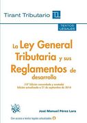 La Ley General Tributaria y sus Reglamentos de desarrollo 10ª Edición 2014 (Textos legales Tirant Tributario)