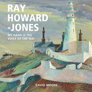 Ray Howard-Jones: My Hand Is the Voice of the Sea (en Inglés)