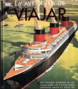 La Aventura de Viajar: Una Historia Ilustrada de los Viajes Desde las Civilizaciones Antiguas