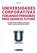 Universidades Corporativas: Forjando Personas Para Ganar el Futuro: 434 (Manuales) (in Spanish)