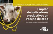 Guías Prácticas en Producción Bovina. Empleo de Indicadores Productivos en Vacuno de Cebo - Libros de Veterinaria - Editorial Servet