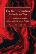 The Early Christian Attitude to War (en Inglés)