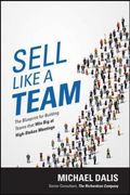 Sell Like a Team: The Blueprint for Building Teams that Win Big at High-Stakes Meetings