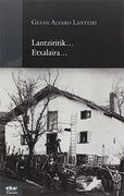 Lantziritik. Etxalaira. (en Euskera)