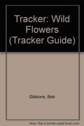 Tracker: Wild Flowers (Tracker Guide) (en Inglés)