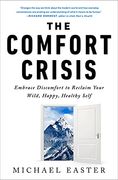The Comfort Crisis: Embrace Discomfort to Reclaim Your Wild, Happy, Healthy Self (en Inglés)