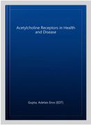 Acetylcholine Receptors in Health and Disease