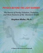 physics beyond the light barrier: the source of parity violation, tachyons, and a derivation of standard model features (en Inglés)
