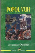 Popol Vuh: Leyendas Quichés