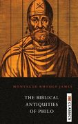 The Biblical Antiquities of Philo (en Inglés)