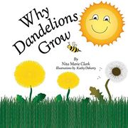 Why Dandelions Grow (en Inglés)