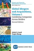 Global Mergers and Acquisitions, Volume i: Combining Companies Across Borders (en Inglés)