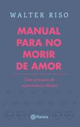 Manual Para no Morir de Amor - Walter Riso - Planeta
