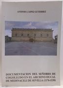 Documentacion del Señorio de Cogolludo en el Archivo Ducal de Medinaceli de Sevilla: 1176-1530