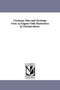 christmas tales and christmas verse, by eugene field; illustrations by florence storer.