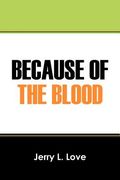 because of the blood